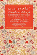 The Censure of This World : Book 26 of Ihya' 'ulum al-din, The Revival of the Religious Sciences-9781941610640