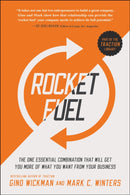 Rocket Fuel : The One Essential Combination That Will Get You More of What You Want from Your Business-9781941631157