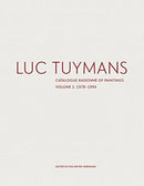 Luc Tuymans: Catalogue Raisonne of Paintings Volume I: 1978-1994-9781941701614