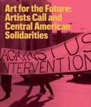 Art for the Future : Artists Call and Central American Solidarities-9781941753392