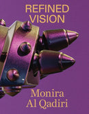 Monira Al Qadiri: Refined Vision-9781941753606