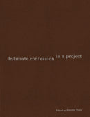 Intimate Confession Is a Project