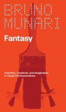 Fantasy : Invention, Creativity, and Imagination in Visual Communications-9781941753705