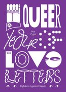 A Queer Year of Love Letters : Alphabets Against Erasure-9781941753798