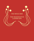 Pao Houa Her: The Imaginative Landscape