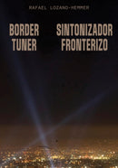 Rafael Lozano-Hemmer: Border Tuner-9781941753880