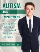 Autism and Employment : Raising Your Child with Foundational Skills for the Future-9781941765814