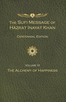 Sufi Message of Hazrat Inayat Khan Vol. 6 Centennial Edition