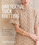 Dimensional Tuck Knitting : An Innovative Technique for Creating Surface Tension-9781942021674