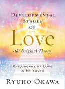 Developmental Stages of Love - The Original Theory : Philosophy of Love in My Youth-9781942125945