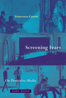 Screening Fears - On Protective Media-9781942130871