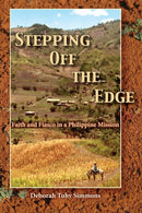 Stepping Off the Edge : Faith and Fiasco in a Philippine Mission-9781942168836