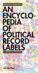 Encyclopedia of Political Record Labels-9781942173113