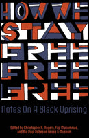 How We Stay Free : Notes on a Black Uprising-9781942173502