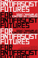 The Violence of Imperial Crisis : Global Perspectives on Fascism and Antifascism-9781942173564