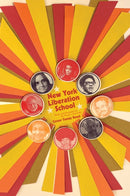 New York Liberation School : Study and Movement for the People's University-9781942173687