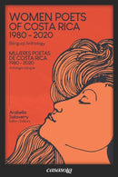 Mujeres poetas de Costa Rica 1980-2020 : Women Poets of Costa Rica 1980-2020-9781942369424