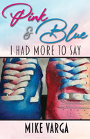 Pink & Blue : I Had More to Say-9781942389255