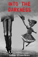 Into the Darkness : An Anthology of Horror-9781942549345