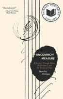 Uncommon Measure : A Journey Through Music, Performance, and the Science of Time-9781942658979
