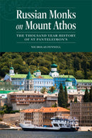 Russian Monks on Mount Athos : The Thousand Year History of St Panteleimon's-9781942699309