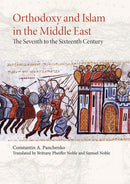 Orthodoxy and Islam in the Middle East : The Seventh to the Sixteenth Centuries-9781942699330