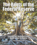 The Roots of the Federal Reserve : Tracing the Nephilim from Noah to the US Dollar-9781942790198