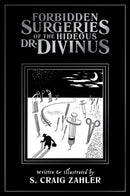 Forbidden Surgeries of the Hideous Dr. Divinus-9781942801054