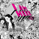 I AM HERE: Home Movies and Everyday Masterpieces-9781942884910