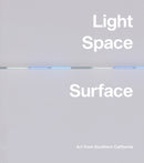 Light, Space, Surface: Art from Southern California-9781942884996