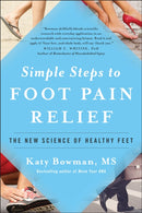 Simple Steps to Foot Pain Relief : The New Science of Healthy Feet-9781942952824