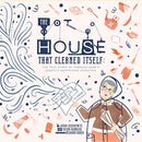 The House That Cleaned Itself : The True Story of Frances Gabe's (Mostly) Marvelous Invention-9781943147656