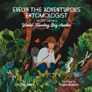Evelyn the Adventurous Entomologist : The True Story of a World-Traveling Bug Hunter-9781943147663