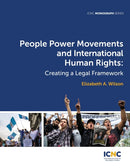 People Power Movements and International Human Rights : Creating a Legal Framework-9781943271108