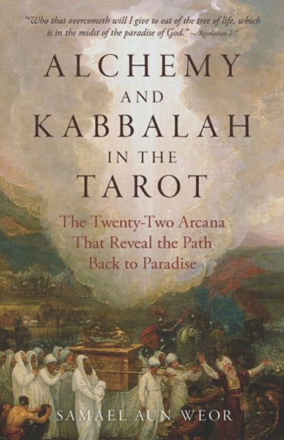 Alchemy and Kabbalah - New Edition : The Twenty-Two Arcana That Reveal the Path Back to Paradise-9781943358168