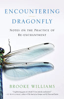 Encountering Dragonfly : Notes on the Re-enchantment of the World-9781943370290