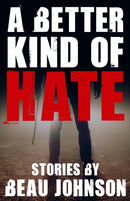 A Better Kind of Hate-9781943402922
