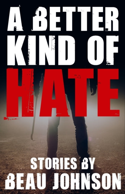A Better Kind of Hate-9781943402922