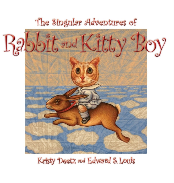 The Singular Adventures of Rabbit and Kitty Boy-9781943492657