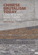 Chinese Brutalism Today : Concrete and Avant-Garde Architecture-9781943532384