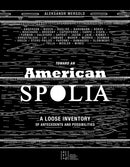 Toward an American Spolia : A Loose Inventory of Antecedents and Possibilities-9781943532858