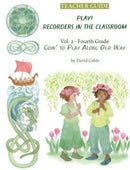 Play! Recorders in the Classroom : Volume 2: Fourth Grade Teacher's Edition-9781943582624