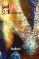 Awakening Spirit : Freeing the Will-9781943582648