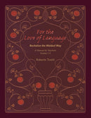 For the Love of Language : A Manual for Teachers Grades 1-4-9781943582860