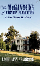 The McGavocks of Carnton Plantation : A Southern History-9781943737543