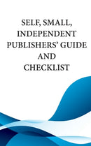 Self, Small, Independent Publishers' Guide and Checklist-9781943958610