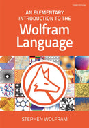 An Elementary Introduction to the Wolfram Language : Third Edition-9781944183073