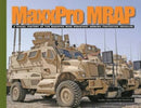 Maxxpro Mrap : A Visual History of the Maxxpro Mine Resistant Ambush Protected Vehicles-9781944367015