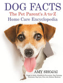 Dog Facts : The Pet Parent's A-to-Z Home Care Encyclopedia-9781944423865