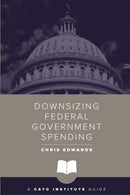 Downsizing Federal Government Spending-9781944424749